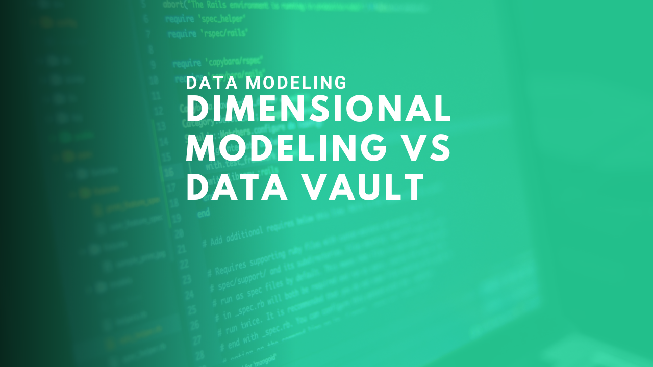 Dimensional modeling vs Data Vault