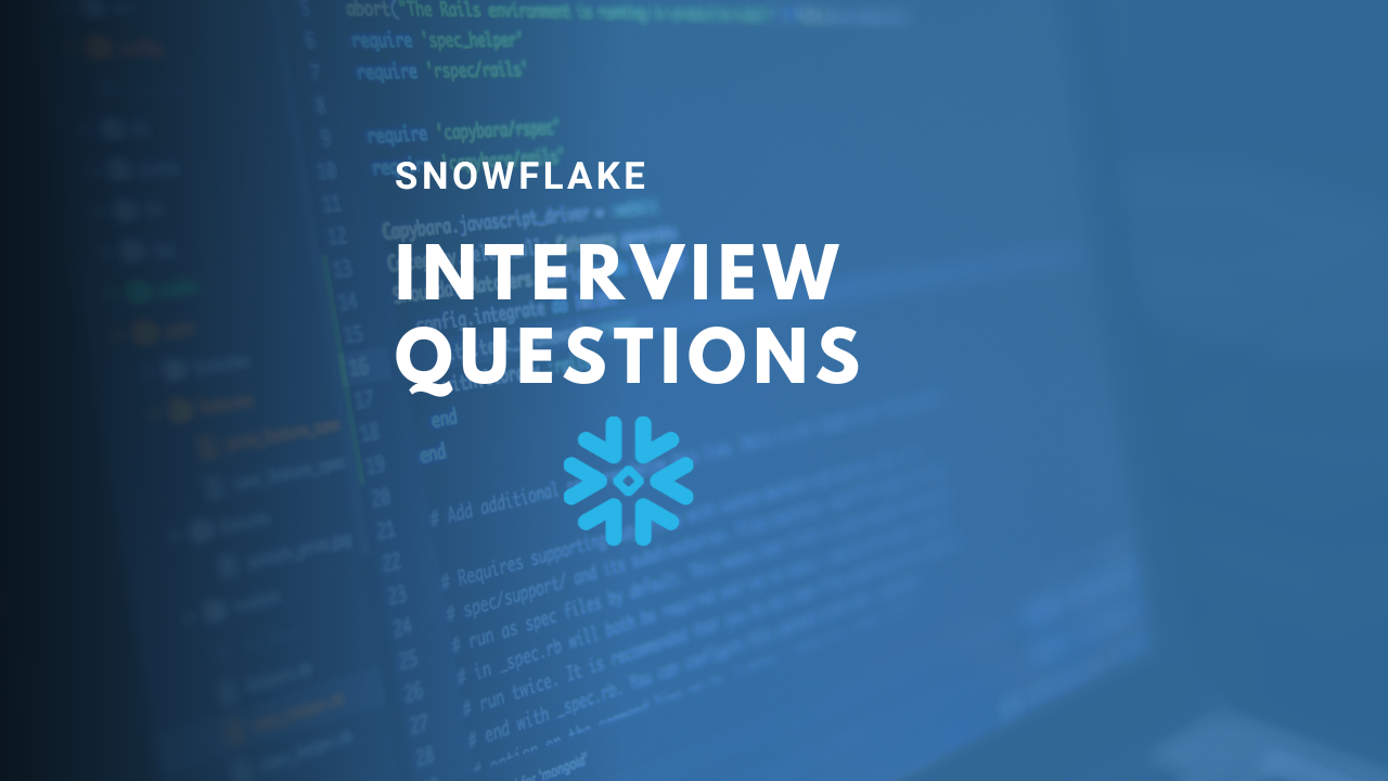 Snowflake Interview Questions